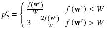 
$$ p_{2}^{c} = \left\{ {\begin{array}{*{20}l} {\frac{{f\left( {{\mathbf{w}}^{c} } \right)}}{W}} \hfill & {f\left( {{\mathbf{w}}^{c} } \right) \le W} \hfill \\ {{3} - \frac{{2f\left( {{\mathbf{w}}^{c} } \right)}}{W}} \hfill & {f\left( {{\mathbf{w}}^{c} } \right) > W} \hfill \\ \end{array} } \right. $$
