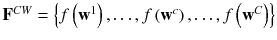 
$$ {\mathbf{F}}^{CW} = \left\{ {f\left( {{\mathbf{w}}^{1} } \right), \ldots ,f\left( {{\mathbf{w}}^{c} } \right), \ldots ,f\left( {{\mathbf{w}}^{C} } \right)} \right\} $$
