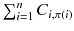 $$ \mathop \sum \nolimits_{i = 1}^{n} C_{i,\pi \left( i \right)} $$