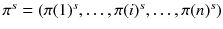 $$ \pi^{s} = \left( {\pi (1)^{s} , \ldots ,\pi (i)^{s} , \ldots ,\pi (n)^{s} } \right) $$