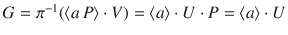 $$G=\pi^{-1}(\langle a\,P\rangle\cdot V)=\langle a\rangle\cdot U\cdot P=\langle a\rangle\cdot U$$