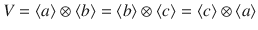 $$V=\langle a\rangle\otimes\langle b\rangle=\langle b\rangle\otimes\langle c\rangle=\langle c\rangle\otimes\langle a\rangle$$