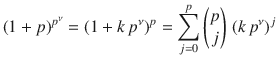 $$(1+p)^{p^{\nu}} =(1+k\,p^{\nu})^{p}=\sum_{j=0}^{p}\begin{pmatrix}p\\ j\end{pmatrix}\,(k\,p^{\nu})^{j}$$