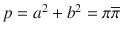 $$p=a^{2}+b^{2}=\pi\overline{\pi}$$