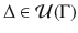 $$\Delta\in\mathcal{U}(\Gamma)$$