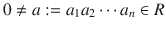 $$0\not=a:=a_{1}a_{2}\cdots a_{n}\in R$$