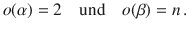 $$o(\alpha)=2\quad\textrm{und}\quad o(\beta)=n\,.$$