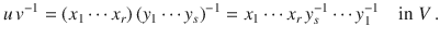 $$u\,v^{-1}=(x_{1}\cdots x_{r})\,(y_{1}\cdots y_{s})^{-1}=x_{1}\cdots x_{r}\,y_{s}^{-1}\cdots y_{1}^{-1}\quad\text{in }V\,.$$