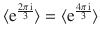 $$\langle\operatorname{e}^{\frac{2\pi\operatorname{i}}{3}}\rangle=\langle\operatorname{e}^{\frac{4\pi\operatorname{i}}{3}}\rangle$$