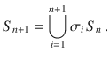 $$S_{n+1}=\bigcup_{i=1}^{n+1}\sigma_{i}\,S_{n}\,.$$