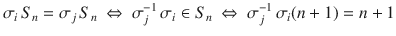 $$\sigma_{i}\,S_{n}=\sigma_{j}\,S_{n} \ \Leftrightarrow\ \sigma_{j}^{-1}\,\sigma_{i}\in S_{n}\ \Leftrightarrow\ \sigma_{j}^{-1}\,\sigma_{i}(n+1)=n+1$$