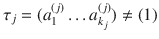 $$\tau_{j}=(a_{1}^{(j)}\ldots a_{k_{j}}^{(j)})\not=(1)$$