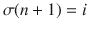 $$\sigma(n+1)=i$$