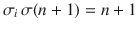 $$\sigma_{i}\,\sigma(n+1)=n+1$$