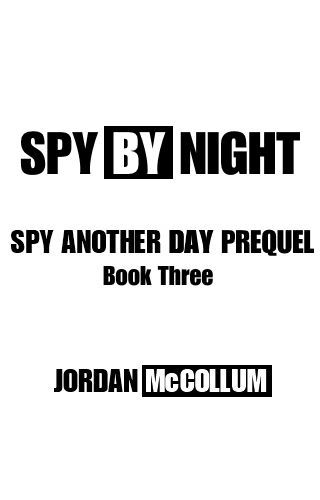 SPY BY NIGHT (Spy Another Day Prequel #3) by Jordan McCollum