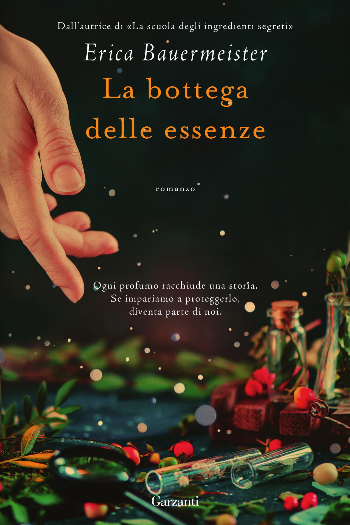 Erica Bauermeister: La bottega delle essenze. Traduzione di Sara Caraffini – Garzanti