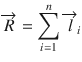 
$$ \overrightarrow{R}=\sum \limits_{i=1}^n{\overrightarrow{l}}_i $$
