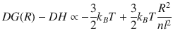 
$$ DG(R)- DH\propto -\frac{3}{2}{k}_BT+\frac{3}{2}{k}_BT\frac{R^2}{n{l}^2} $$
