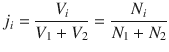 
$$ {j}_i=\frac{V_i}{V_1+{V}_2}=\frac{N_i}{N_1+{N}_2} $$
