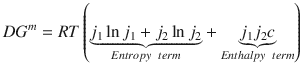 
$$ D{G}^m= RT\left(\underset{Entropy\kern0.38em term}{\underbrace{j_1\ln {j}_1+{j}_2\ln {j}_2}}+\underset{Enthalpy\kern0.38em term}{\underbrace{j_1{j}_2c}}\right) $$
