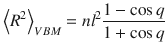 
$$ {\left\langle {R}^2\right\rangle}_{VBM}=n{l}^2\frac{1-\cos q}{1+\cos q} $$
