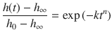 $$ \frac{h(t)-{h}_{\infty }}{h_0-{h}_{\infty }}=\exp \left(-k{t}^n\right) $$