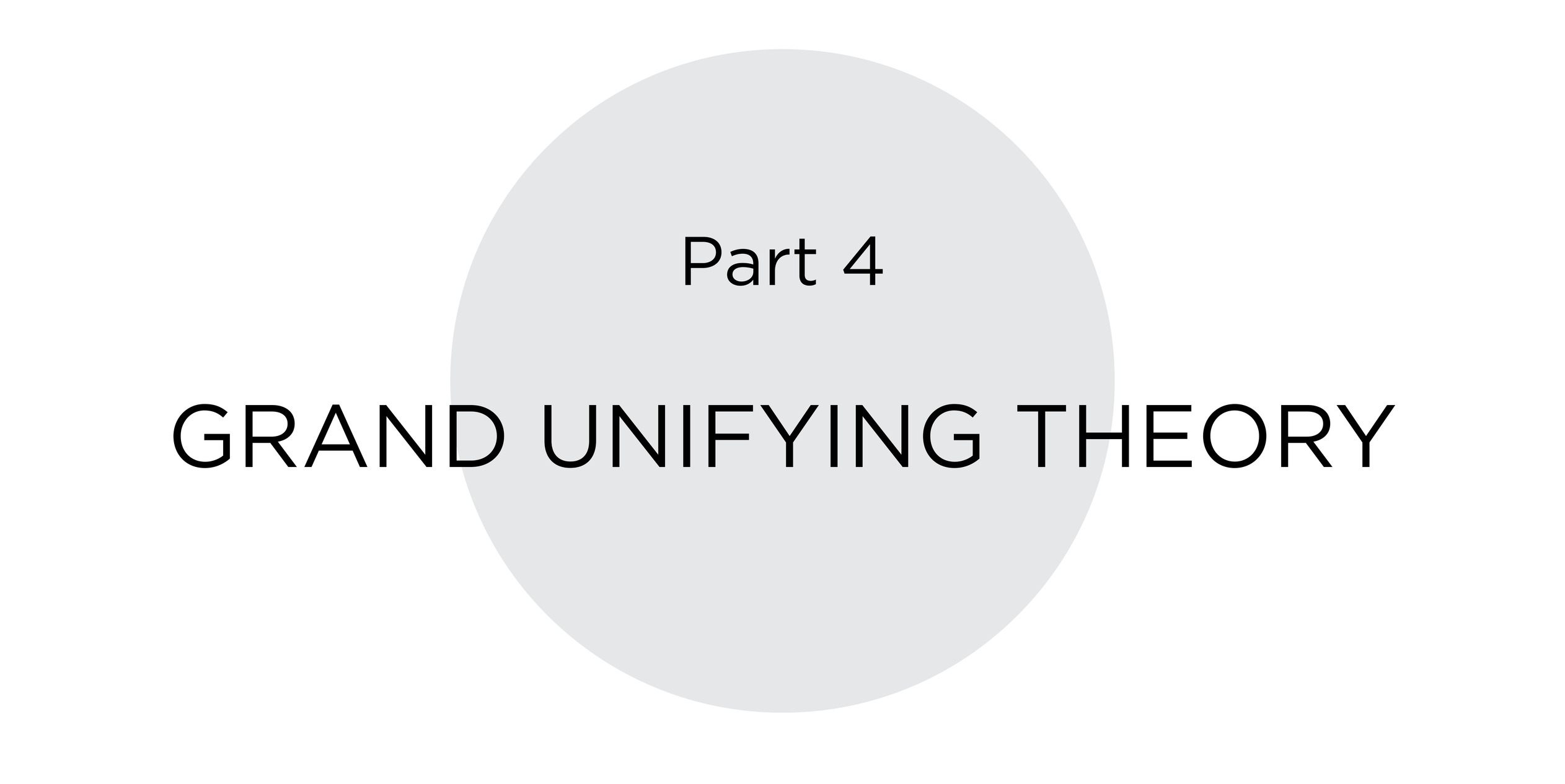 Part 4 Grand Unifying Theory