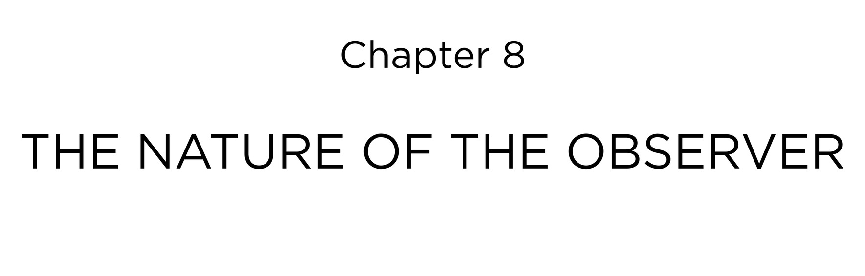 Chapter 8 The Nature of the Observer