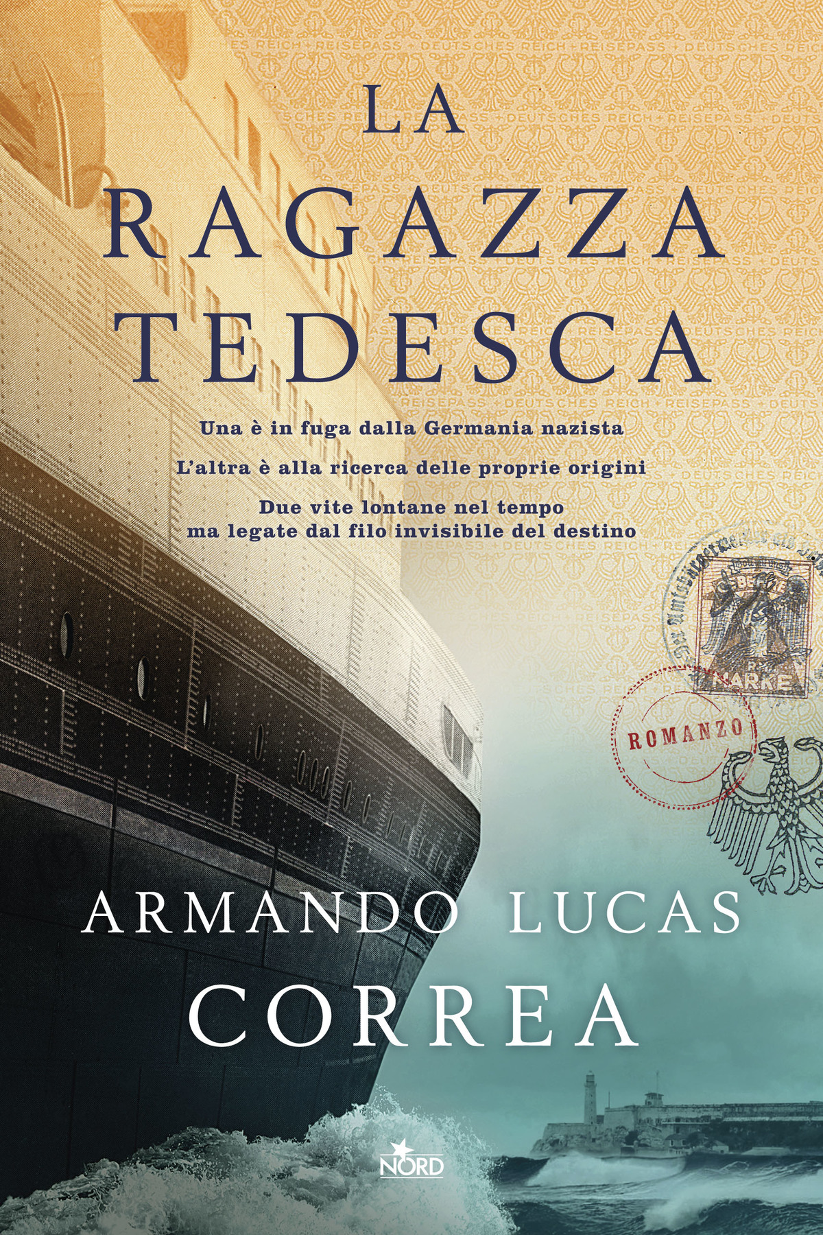 Immagine di copertina. Armando Lucas Correa: La ragazza tedesca. Casa Editrice Nord s.u.r.l.