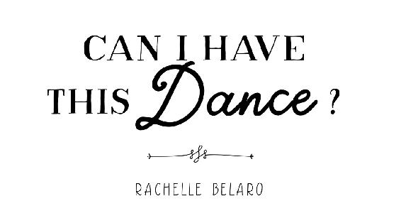 Can I Have This Dance | Rachelle Belaro