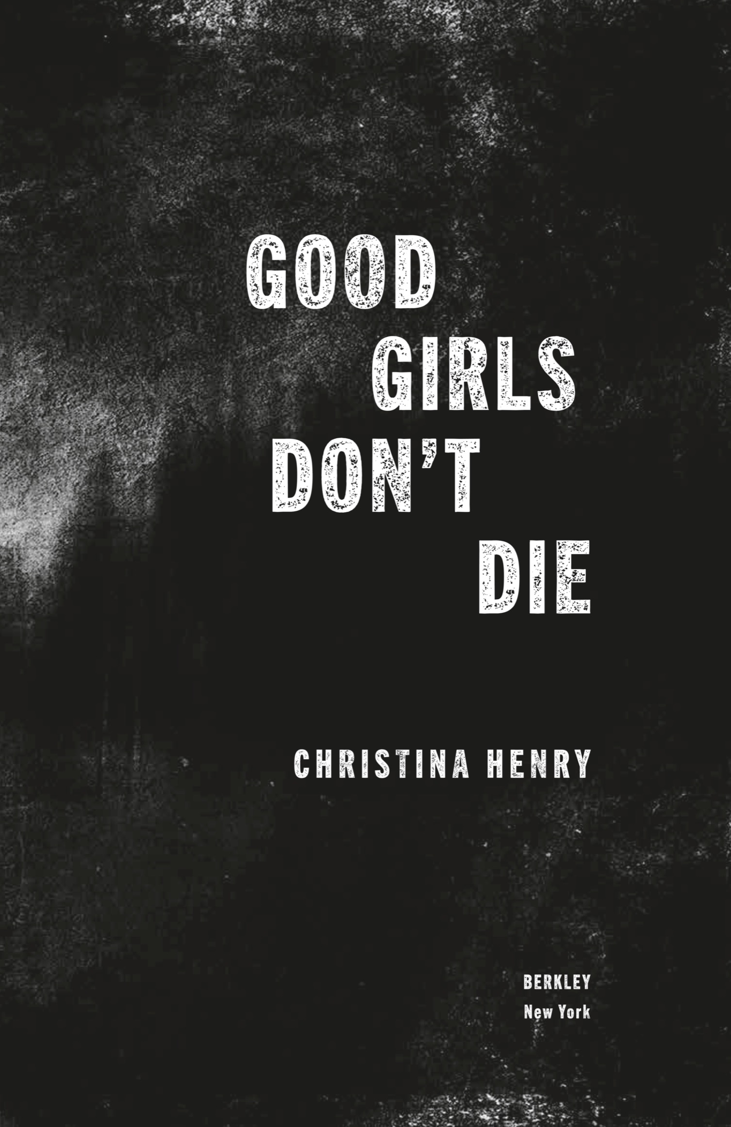 Book Title, Good Girls Don't Die, Author, Christina Henry, Imprint, Berkley