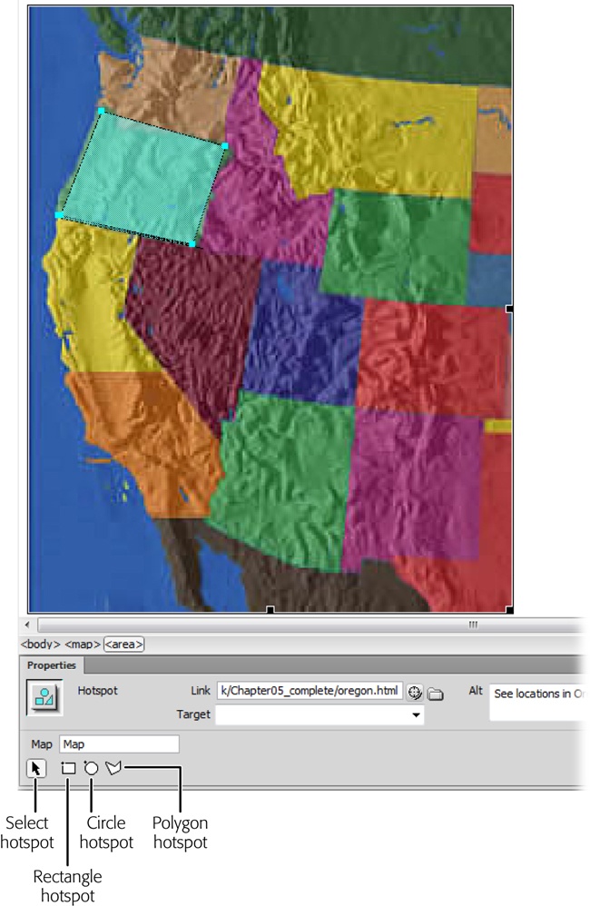 Each link on an image map is called a hotspot. Here you’ve created a hotspot for the state of Oregon. You’ll create other hotspots and links for the other states. When you select a hotspot, the Properties panel displays its Link, Target, and Alt properties. The lower half of the panel displays the name of the map, as well as tools for selecting and drawing additional hotspots.