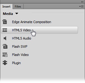 Use the commands on the Insert panel (shown here) to add video to your web pages. If you just drag a clip from the Files panel to your page, Dreamweaver creates a standard link to the file (using the anchor tag, <a>); it doesn’t insert the <video> tag. But when you use the Insert panel to add video, Dreamweaver does indeed add the <video> tag that browsers require to play movies.