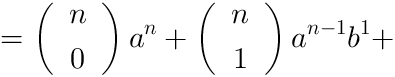 which equals n things taken zero at a time times a raised to the n plus n things taken one at a time times a raised to the n-1 times b raised to the one