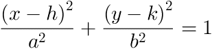 (x-h)^2/a^2 (y-k)^2\b^2=1