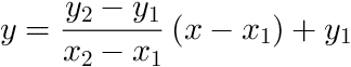 y=((y2-y1)/(x2-x1))(x-x1) + y1