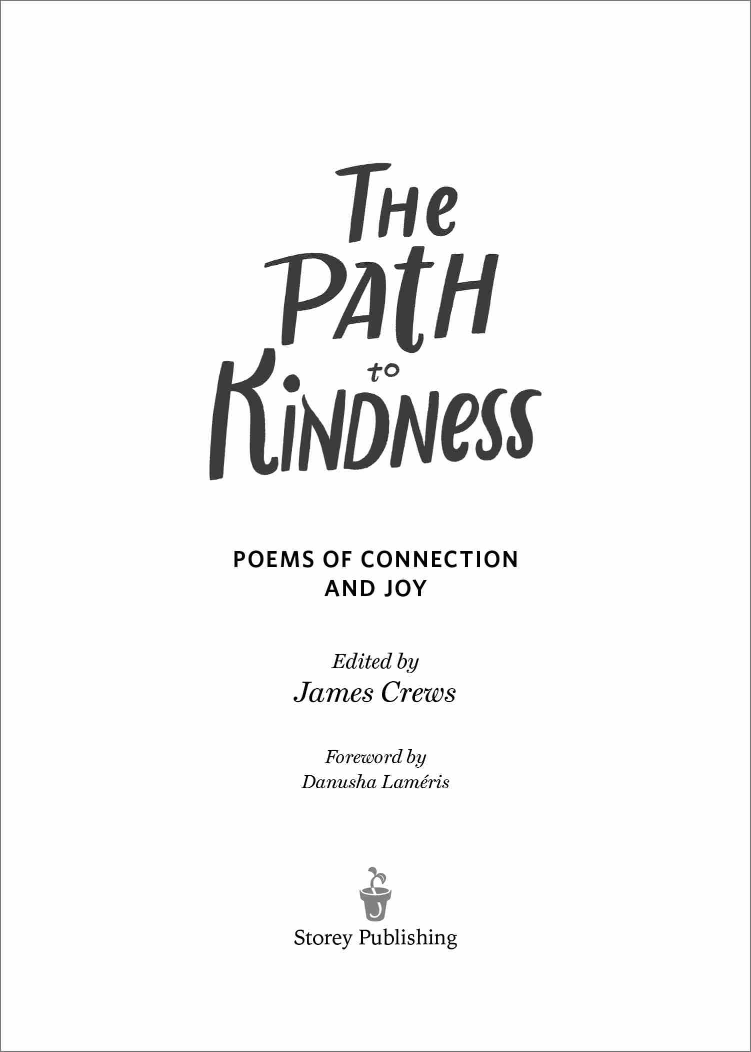 The path to kindness, poems of connection and joy, edited by James Crews. Foreword by Danusha Lameris.