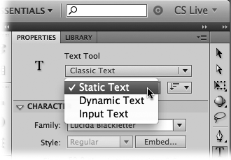 If you're a Flash veteran, you'll recognize the Classic Text options. As shown here, you can choose the following text types: Static Text, Dynamic Text, and Input Text. Because static text is converted to an image before your audience sees it, you can't edit the text (change the words or letters) when the animation is running.