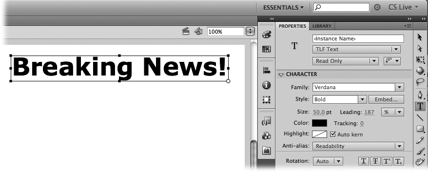 You can modify text using several different subpanels in the Properties panel. The Position and Size settings work the same as they do with other objects on the stage. Using the Character and Paragraph subpanels, you can fine-tune your type as you would in a page layout program.