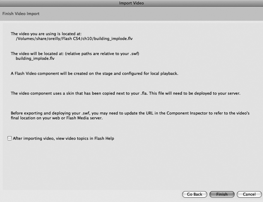 The last details displayed in the Import Video dialog box deal with the location of files. This information is helpful when it's time to publish your Flash project on a web page.