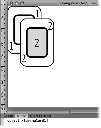 Using the trace() statement you can learn how ActionScript views the objects and variables in your code. Here trace() reports that the variable card1 is an object of the PlayingCard1 class.