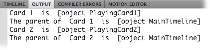 The trace() statement shows that the main timeline is the parent of both cards. Programmers often use trace() to make sure code is behaving as expected.