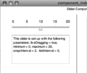 The slider component doesn't automatically provide numbers for its scale. Here the numbers were added using Flash text.