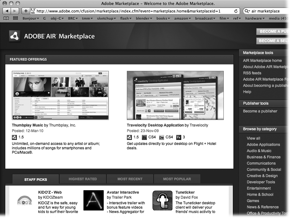 Taking a page from the iTunes App Store, Adobe created the AIR Marketplace, where developers can showcase and sell their creations. Want to learn what others are doing with AIR? Go to www.adobe.com/cfusion/marketplace/. Already have a finished AIR app? Maybe yours will make the Highest Rated or Most Popular lists.