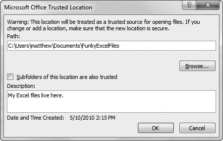 To configure a trusted location, you need to specify the path (click Browse to hunt it down). You can also choose whether all this folder's subfolders should be trusted automatically, and you can fill in an optional description that appears in the list of trusted locations.