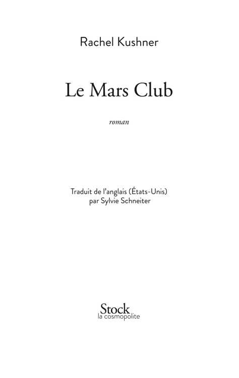 Page de titre : Kushner Rachel, Le Mars Club, Stock la cosmopolite