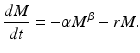 
 $$ \frac{dM}{dt}=-\alpha M^\beta -rM. $$
