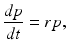 
 $$ \frac{dp}{dt}=rp, $$
