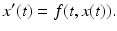 
 $$ x^{\prime }(t)=f(t,x(t)). $$
