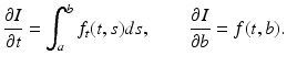 
 $$ \frac{\partial I}{\partial t}=\int_a^b f_t(t,s)ds,\qquad \frac{\partial I}{\partial b}=f(t,b). $$
